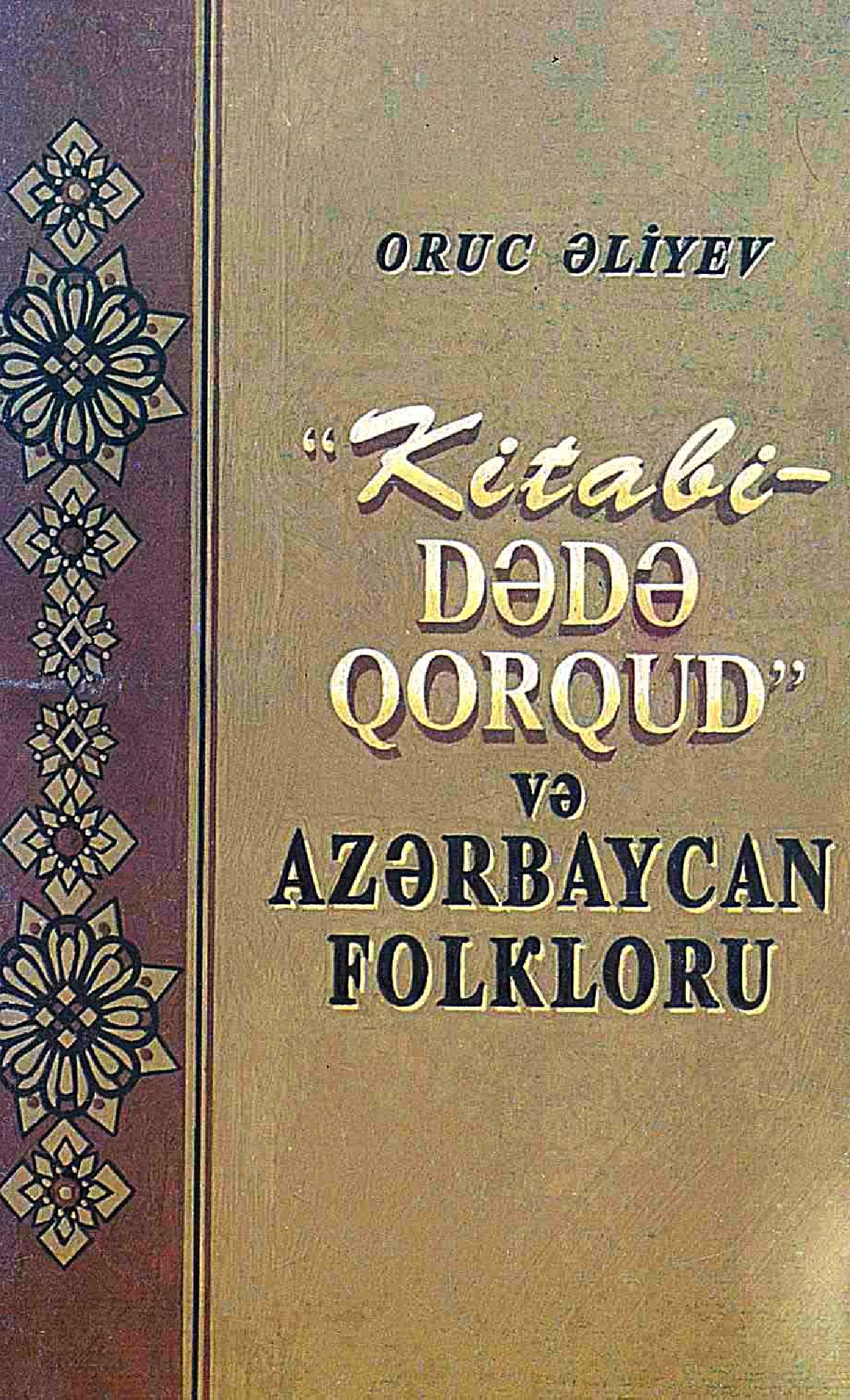 Kitabi Dedeqorqud Ve Azerbaycan Folkloru Oruc Eliyev